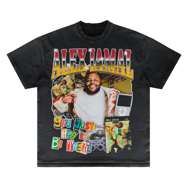Bootleg Alex Jamal "You Just Had To Be There" Tee